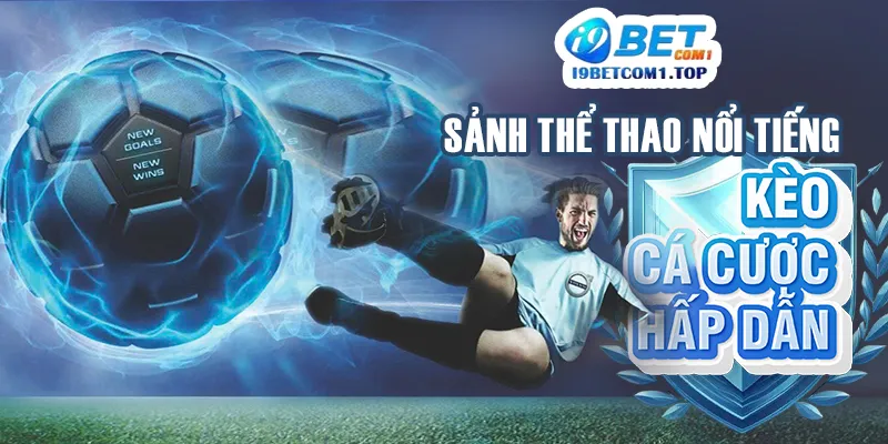 Trải nghiệm Chơi Game Cá Cược Trực Tuyến Tại i9bet.com - Nơi Thỏa Mãn Niềm Đam Mê Và Tối Ưu Hóa Lợi Nhuận